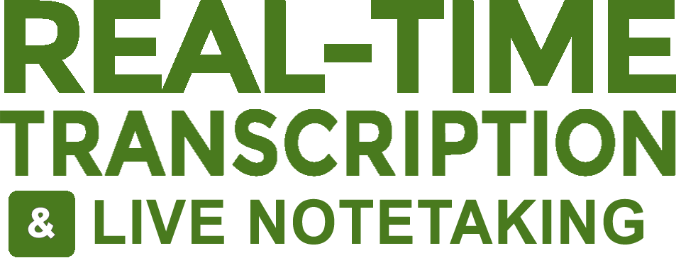 Live transcription, Live Notetaking, Real time Transcriber, Real Time Live Notetaker, Experienced Notetaker, Notetaking services 